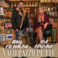 Vaco pazzo pe tte - Tony Colombo & Ida rendano