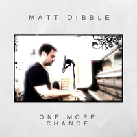 One More Chance - Matt Dibble