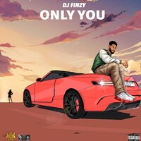 Only You - DJ Finzy