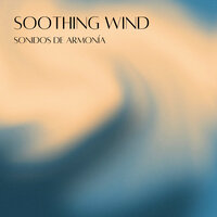 Soothing Wind - Sonidos de Armonía
