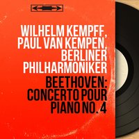 Concerto pour piano No. 4 in G Major, Op. 58: II. Andante con moto - Berliner Philharmoniker & Вильгельм Кемпф & Paul Van Kempen & Wilhelm Kempff, Paul van Kempen, Berliner Philharmoniker & Ludwig van Beethoven