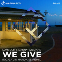 We Give - sumsuch & Danny Williams & Gavin Hardkiss