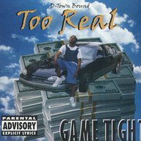 Game Tight - Too Real