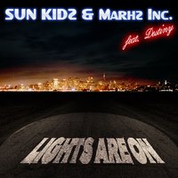 Lights are on - Sun Kidz & Marhz Inc. & Destiny & Raindropz!