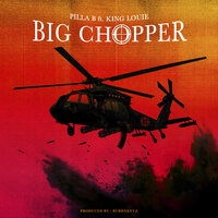Big Chopper - Pilla B & King Louie