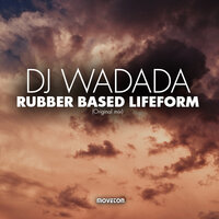 Rubber Based Lifeform - dj Wadada