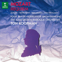 Mozart: Requiem in D Minor, K. 626: I. Introitus & II. Kyrie - Ton Koopman & Barbara Schlick & Koor van de Nederlandse Bachvereniging & Вольфганг Амадей Моцарт