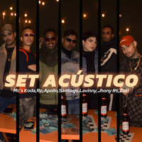 Set Acústico - Mc Koda & Mc Santiago oficial & MC RP & Lavinny & Zaki MC & MC APOLLO