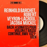 Sonate pour violon in G Major, BWV 1021: I. Adagio - Reinhold Barchet & Johann Sebastian Bach