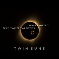 Twin Suns - Roar Farstad & Twisted Artistics