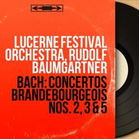 Concerto brandebourgeois No. 3 in G Major, BWV 1048: II. Adagio - Lucerne Festival Orchestra & Johann Sebastian Bach
