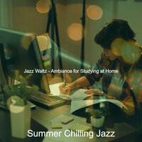 Peaceful Ambiance for Studying at Home - Summer Chilling Jazz