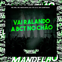 Vai Ralando a Bct no Chão - MC MN & MC Neguinho do Itr & DJ 2M Campinho