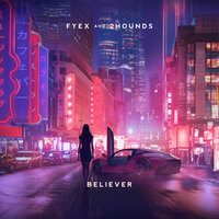 Believer - Fyex & 2Hounds