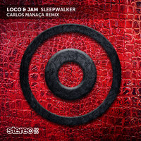 Sleepwalker - Loco & Jam & Carlos Manaca