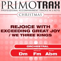 Rejoice with Exceeding Great Joy / We Three Kings (High Key - Abm) - The Eden Symphony Orchestra & Christmas Primotrax