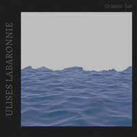 Oceanic Set - Ulises Labaronnie