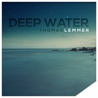 Deep Water - Thomas Lemmer feat. Stefan Groll & Thomas Lemmer & Stefan Groll