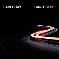 Can't Stop - Lain Gray
