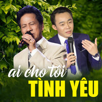 Ai Khổ Vì Ai - Lê Cường