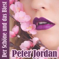 Der Schöne und das Biest - Peter Jordan