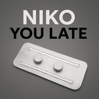 You Late - NIKO