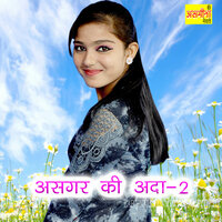 Asgar Ki Ada, Pt. 2 - Asmeena