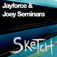 Sketch - Joey Seminara & Jayforce
