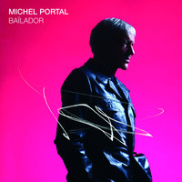Bailador - Michel Portal