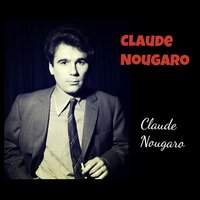 La chanson - Claude Nougaro