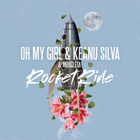Rocket Ride - OH MY GIRL & Keanu Silva & Mougleta