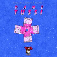 Dame Tussi - Guaracha Nation & Alcyone