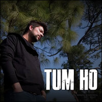 Tum Ho - Manan Bhardwaj