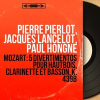 5 Divertimentos in B-Flat Major, K. 439b, No. 1: V. Rondo - Pierre Pierlot & Вольфганг Амадей Моцарт