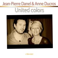 United Colors - Jean-Pierre Danel & Anne Ducros & Jean-Pierre Danel, Anne Ducros
