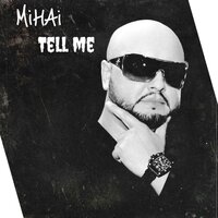 Tell Me - Mihai