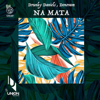 Na Mata - Drunky Daniels & Donovam