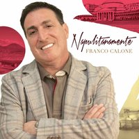 Bella e malamente - Franco Calone