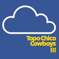 Topo Chico Cowboy - Drew Kennedy & Josh Grider