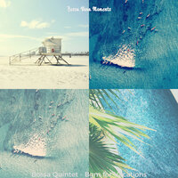 Sunny Music for Tropical Getaways - Bossa Nova Moments