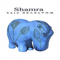 Whatever Fits - Shamra