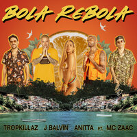 Bola Rebola - Tropkillaz & J Balvin & Anitta & ZAAC