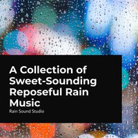 Soothing Rain Music - Rain Sound Studio