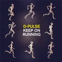 Keep On Running - D-Pulse