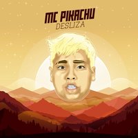 Desliza - Mc Pikachu