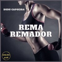 Rema Remador - Dudu Capoeira