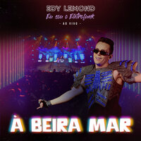 À Beira Mar (Eu Sou o Eletrofunk) - Edy Lemond
