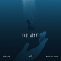 Fall Apart - M1G & M4nan & yungk4teen