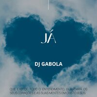 Já - dj gabola & DJ K2 & Dj Fuminho