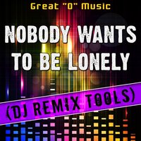 Nobody Wants to Be Lonely - Great "O" Music